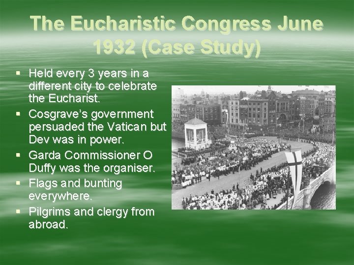 The Eucharistic Congress June 1932 (Case Study) § Held every 3 years in a