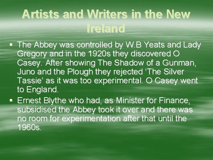 Artists and Writers in the New Ireland § The Abbey was controlled by W.