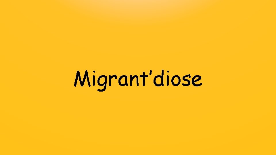 Migrant’diose 