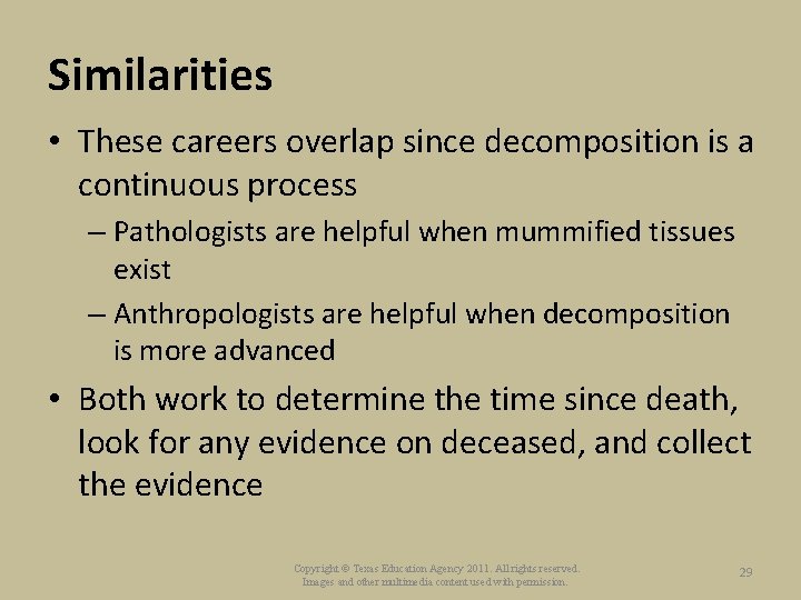 Similarities • These careers overlap since decomposition is a continuous process – Pathologists are