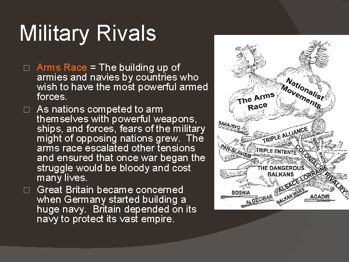 Military Rivals Arms Race = The building up of armies and navies by countries Military Rivals Arms Race = The building up of armies and navies by countries