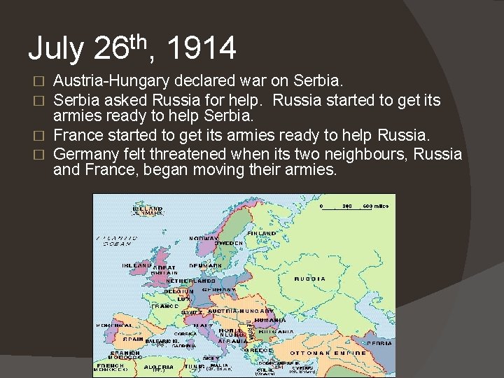 July 26 th, 1914 Austria-Hungary declared war on Serbia asked Russia for help. Russia July 26 th, 1914 Austria-Hungary declared war on Serbia asked Russia for help. Russia