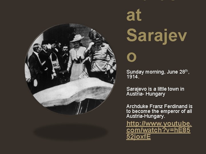 at Sarajev o Sunday morning, June 28 th, 1914. Sarajevo is a little town at Sarajev o Sunday morning, June 28 th, 1914. Sarajevo is a little town