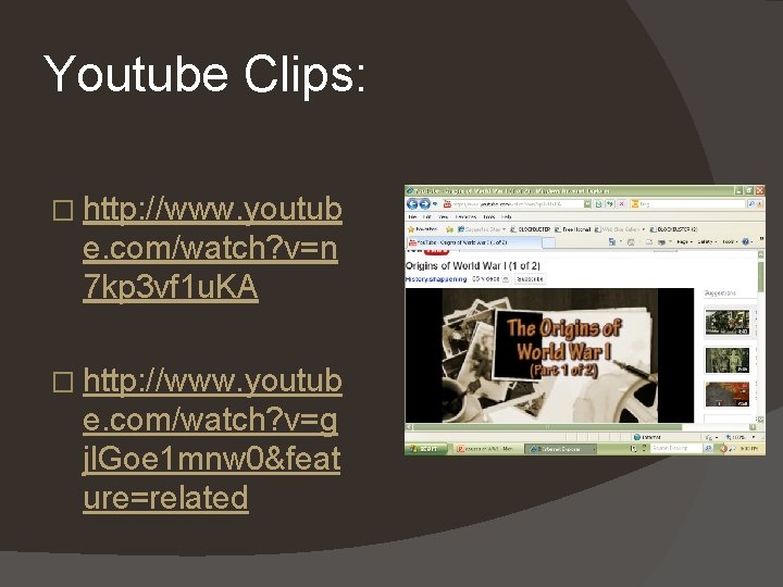 Youtube Clips: � http: //www. youtub e. com/watch? v=n 7 kp 3 vf 1 Youtube Clips: � http: //www. youtub e. com/watch? v=n 7 kp 3 vf 1