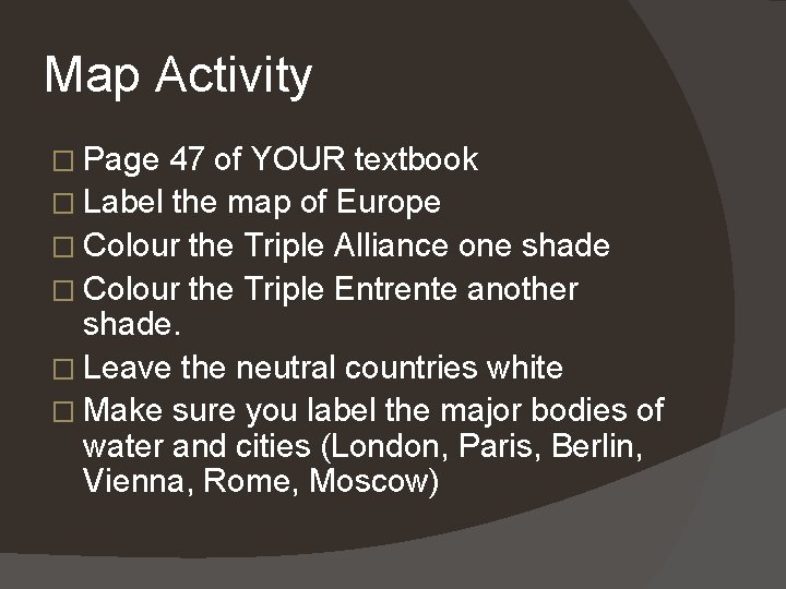 Map Activity � Page 47 of YOUR textbook � Label the map of Europe Map Activity � Page 47 of YOUR textbook � Label the map of Europe