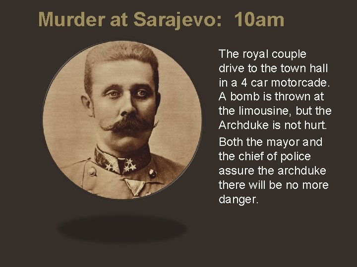 Murder at Sarajevo: 10 am The royal couple drive to the town hall in Murder at Sarajevo: 10 am The royal couple drive to the town hall in