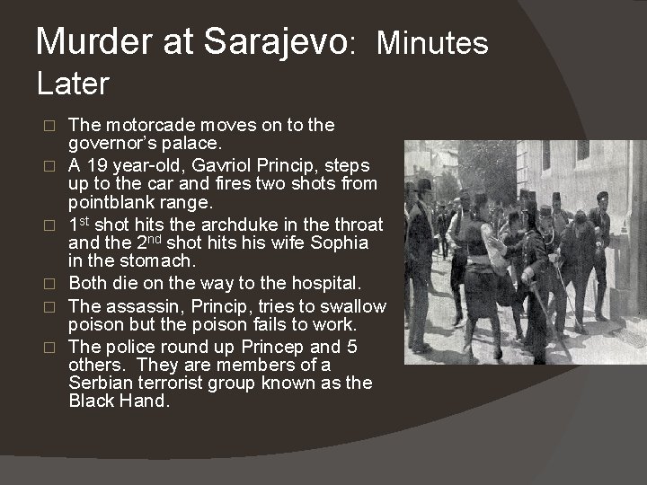 Murder at Sarajevo: Minutes Later � � � The motorcade moves on to the Murder at Sarajevo: Minutes Later � � � The motorcade moves on to the