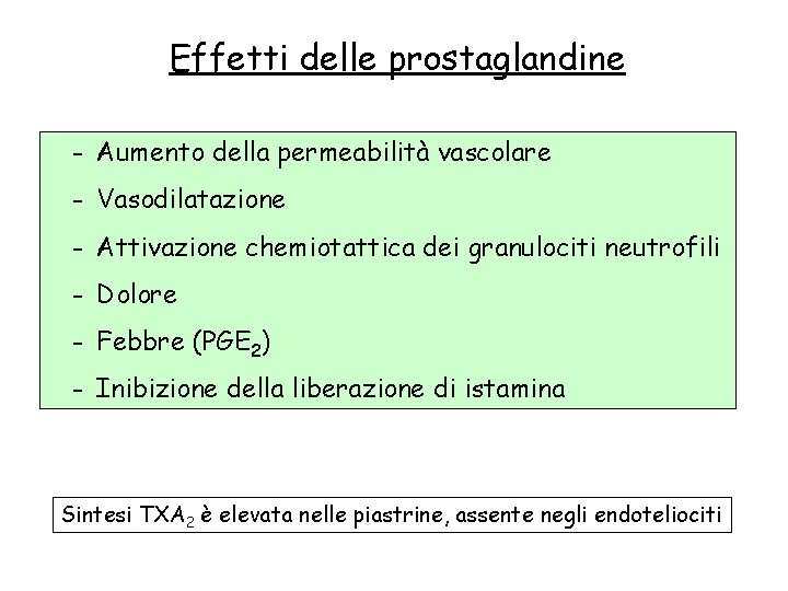 Effetti delle prostaglandine - Aumento della permeabilità vascolare - Vasodilatazione - Attivazione chemiotattica dei