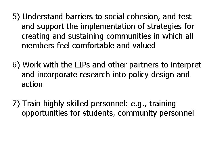 5) Understand barriers to social cohesion, and test and support the implementation of strategies