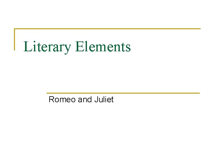 Literary Elements Romeo and Juliet 