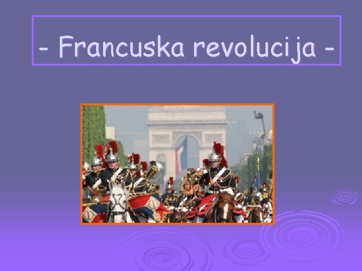 - Francuska revolucija - 