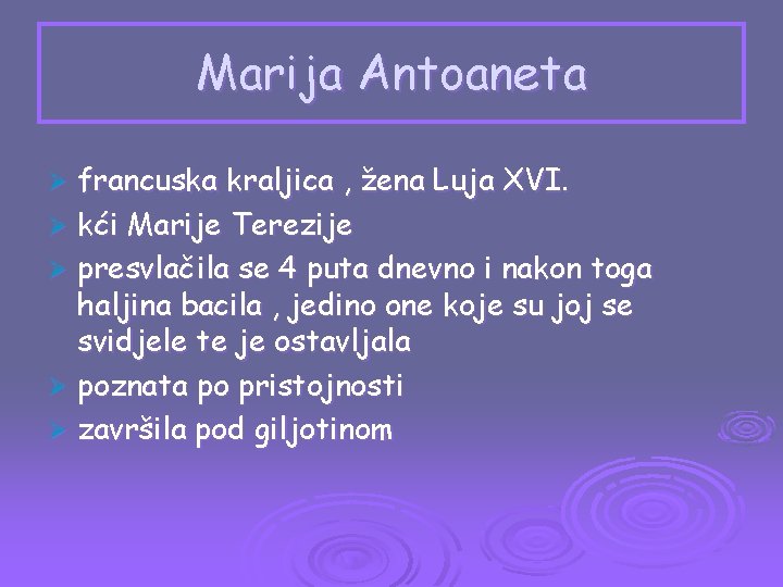 Marija Antoaneta francuska kraljica , žena Luja XVI. Ø kći Marije Terezije Ø presvlačila