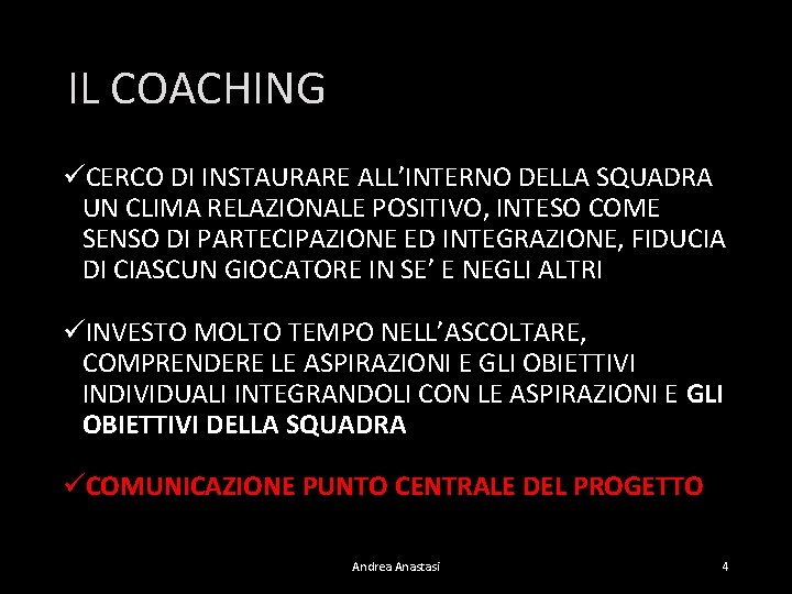 IL COACHING üCERCO DI INSTAURARE ALL’INTERNO DELLA SQUADRA UN CLIMA RELAZIONALE POSITIVO, INTESO COME