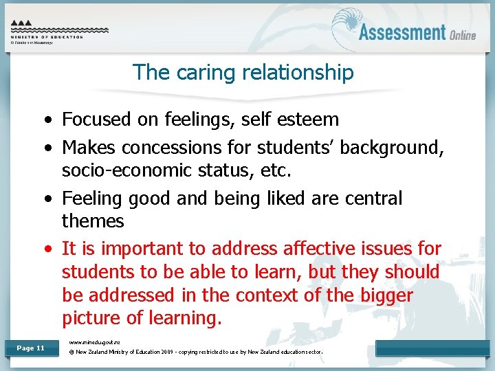 The caring relationship • Focused on feelings, self esteem • Makes concessions for students’