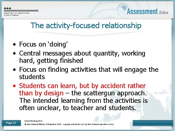 The activity-focused relationship • Focus on ‘doing’ • Central messages about quantity, working hard,