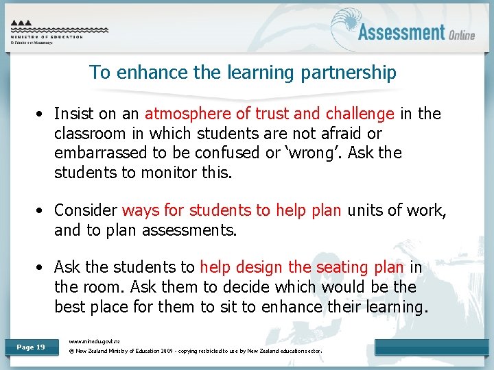 To enhance the learning partnership • Insist on an atmosphere of trust and challenge