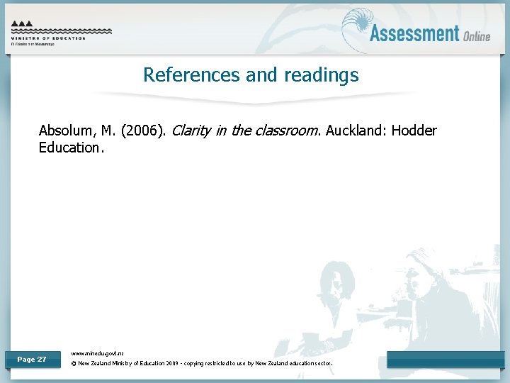 References and readings Absolum, M. (2006). Clarity in the classroom. Auckland: Hodder Education. Page