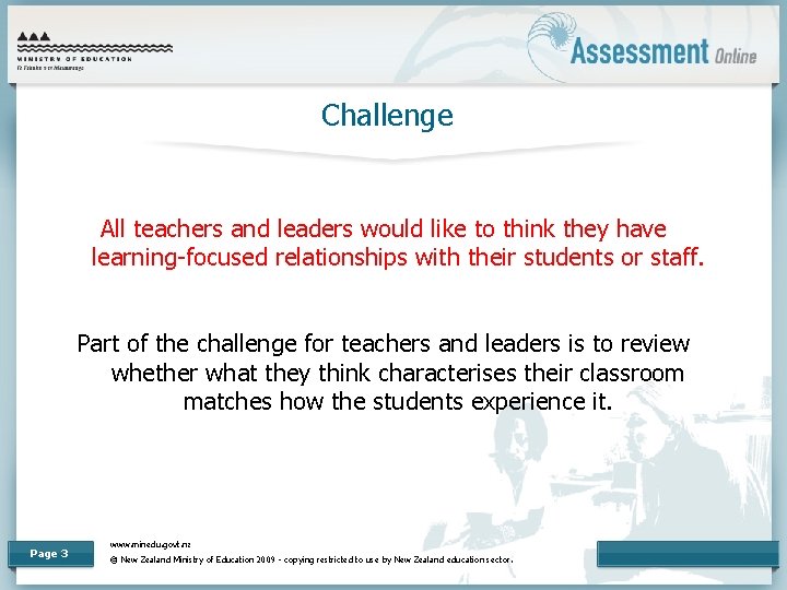 Challenge All teachers and leaders would like to think they have learning-focused relationships with