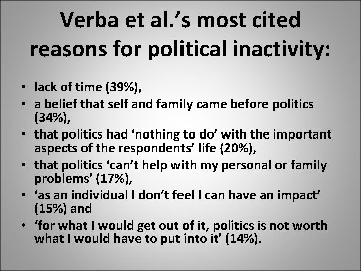 Verba et al. ’s most cited reasons for political inactivity: • lack of time