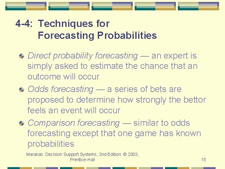 4 -4: Techniques for Forecasting Probabilities Direct probability forecasting — an expert is simply