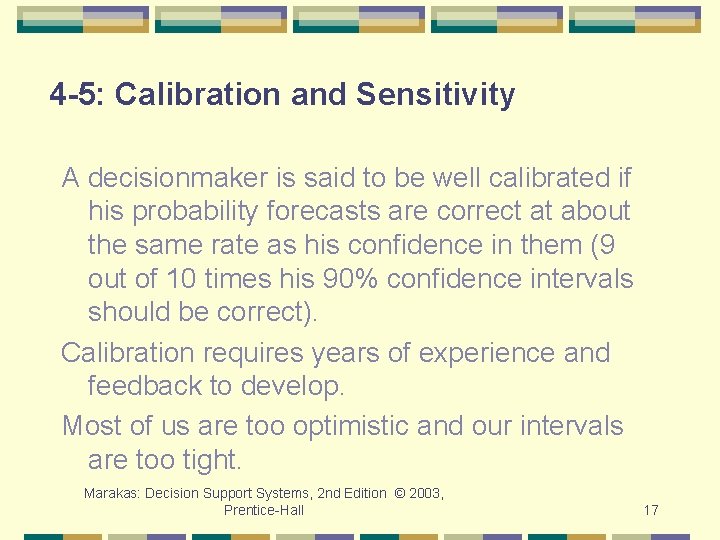 4 -5: Calibration and Sensitivity A decisionmaker is said to be well calibrated if