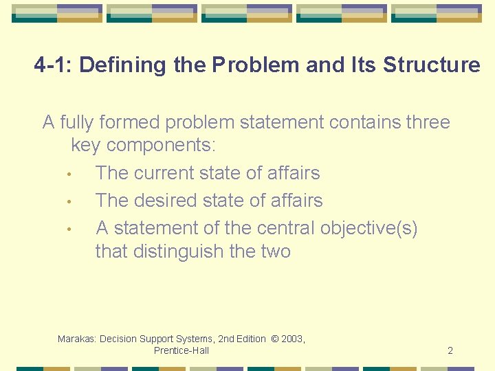 4 -1: Defining the Problem and Its Structure A fully formed problem statement contains