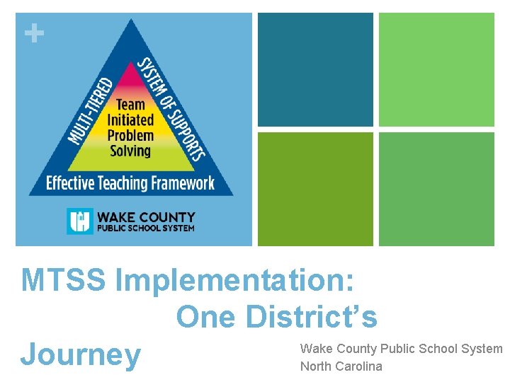 + MTSS Implementation: One District’s Wake County Public School System Journey North Carolina 