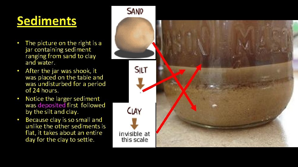 Sediments • The picture on the right is a jar containing sediment ranging from