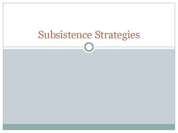Subsistence Strategies 