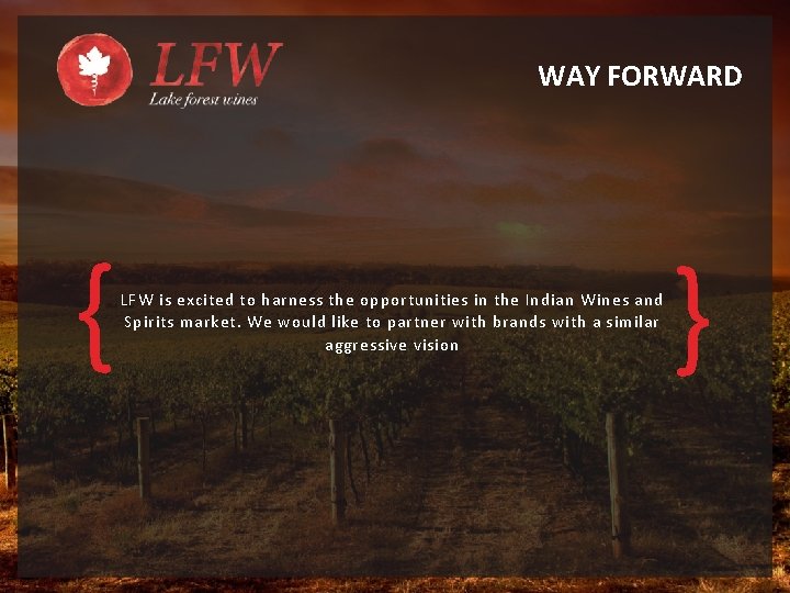 WAY FORWARD { { LFW is excited to harness the opportunities in the Indian