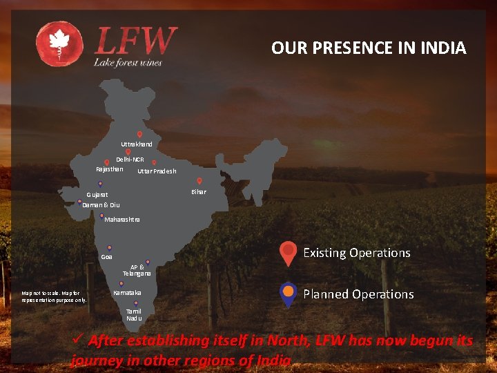 OUR PRESENCE IN INDIA Uttrakhand Delhi-NCR Rajasthan Uttar Pradesh Bihar Gujarat Daman & Diu