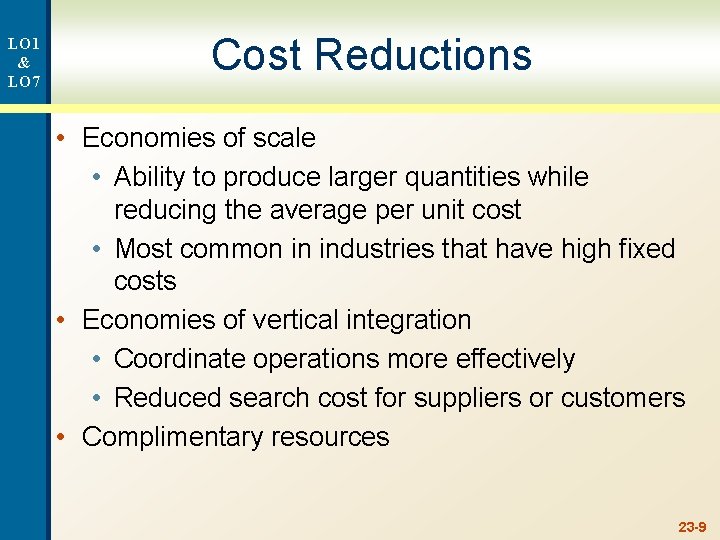 LO 1 & LO 7 Cost Reductions • Economies of scale • Ability to