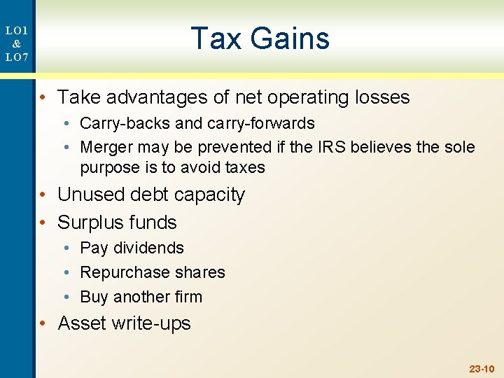 LO 1 & LO 7 Tax Gains • Take advantages of net operating losses