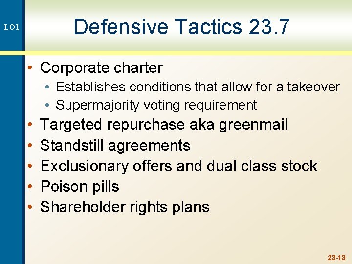 Defensive Tactics 23. 7 LO 1 • Corporate charter • Establishes conditions that allow