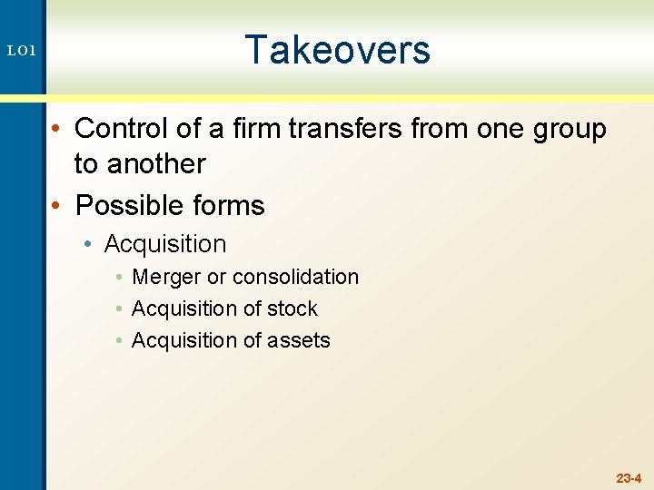 Takeovers LO 1 • Control of a firm transfers from one group to another