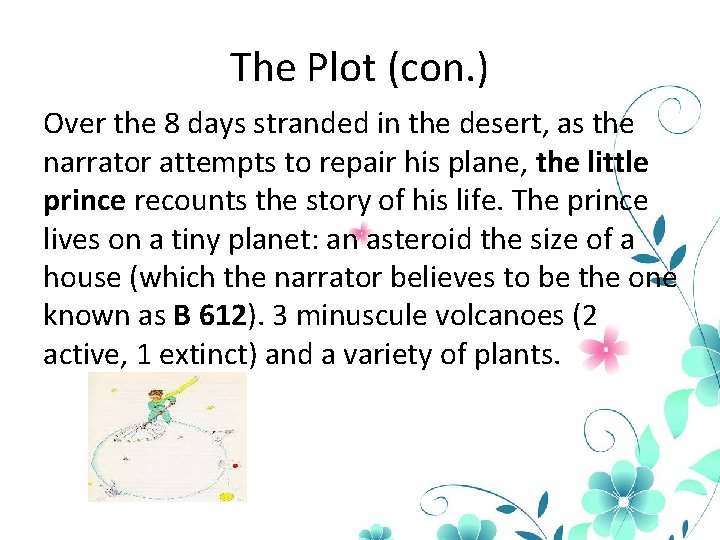 The Plot (con. ) Over the 8 days stranded in the desert, as the