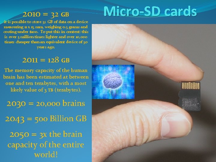 2010 = 32 GB it is possible to store 32 GB of data on