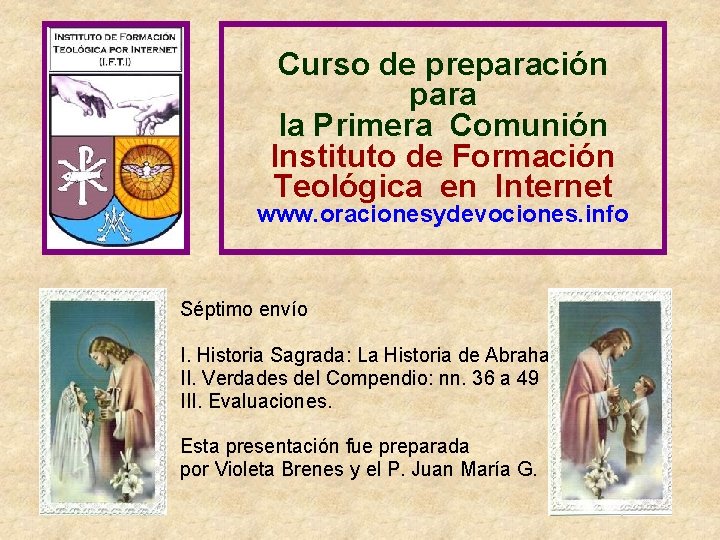 Curso de preparación para la Primera Comunión Instituto de Formación Teológica en Internet www.