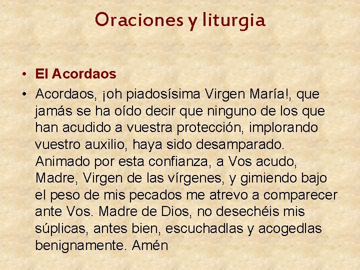Oraciones y liturgia • El Acordaos • Acordaos, ¡oh piadosísima Virgen María!, que jamás