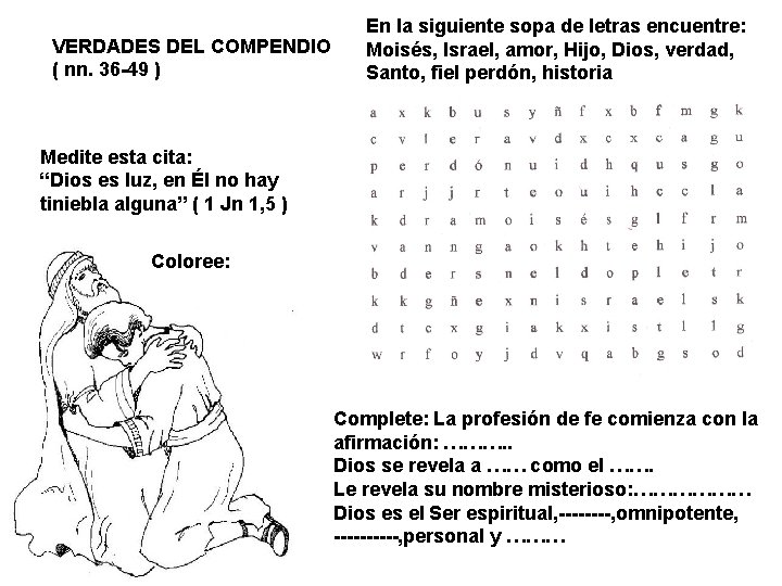 VERDADES DEL COMPENDIO ( nn. 36 -49 ) En la siguiente sopa de letras VERDADES DEL COMPENDIO ( nn. 36 -49 ) En la siguiente sopa de letras