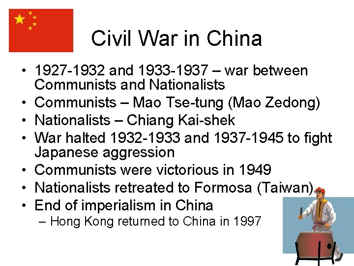 Civil War in China • 1927 -1932 and 1933 -1937 – war between Communists