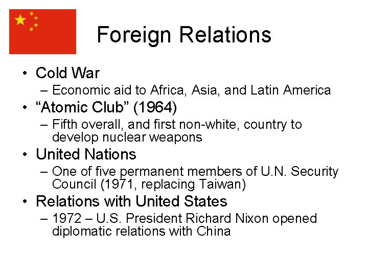 Foreign Relations • Cold War – Economic aid to Africa, Asia, and Latin America