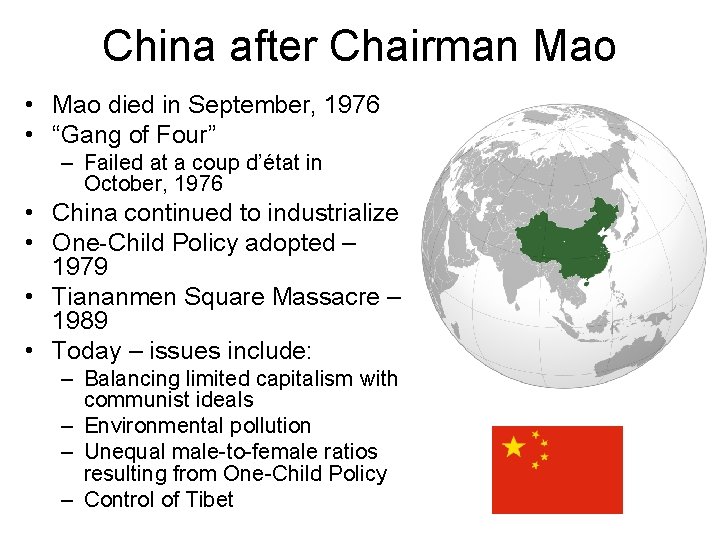 China after Chairman Mao • Mao died in September, 1976 • “Gang of Four”