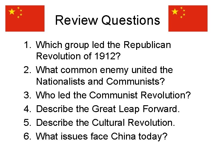 Review Questions 1. Which group led the Republican Revolution of 1912? 2. What common