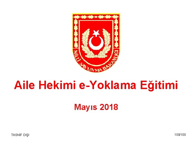 Aile Hekimi e-Yoklama Eğitimi Mayıs 2018 TASNİF DIŞI 100/100 