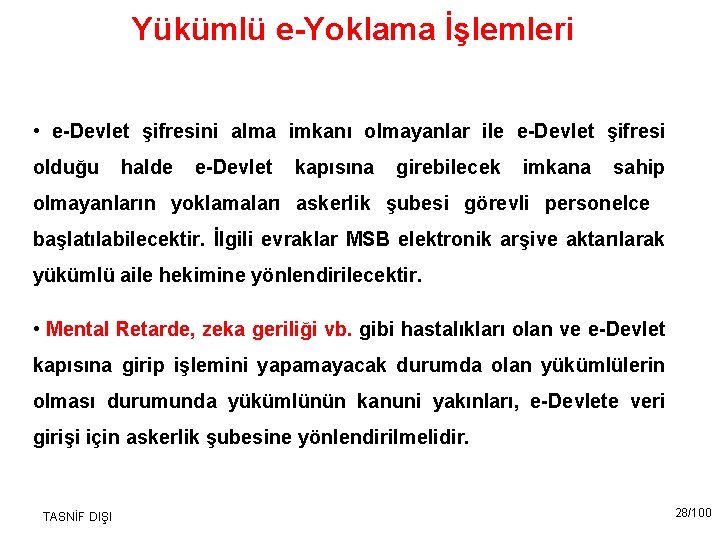 Yükümlü e-Yoklama İşlemleri • e-Devlet şifresini alma imkanı olmayanlar ile e-Devlet şifresi olduğu halde