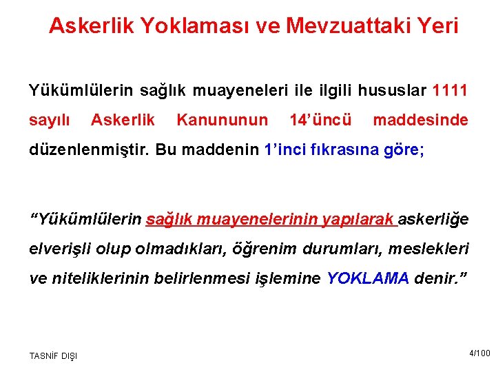 Askerlik Yoklaması ve Mevzuattaki Yeri Yükümlülerin sağlık muayeneleri ile ilgili hususlar 1111 sayılı Askerlik