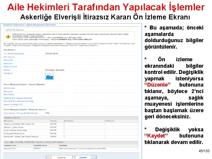Aile Hekimleri Tarafından Yapılacak İşlemler Askerliğe Elverişli İtirazsız Kararı Ön İzleme Ekranı * Bu