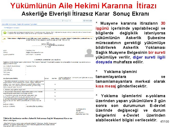 Yükümlünün Aile Hekimi Kararına İtirazı Askerliğe Elverişli İtirazsız Karar Sonuç Ekranı * Muayene kararına
