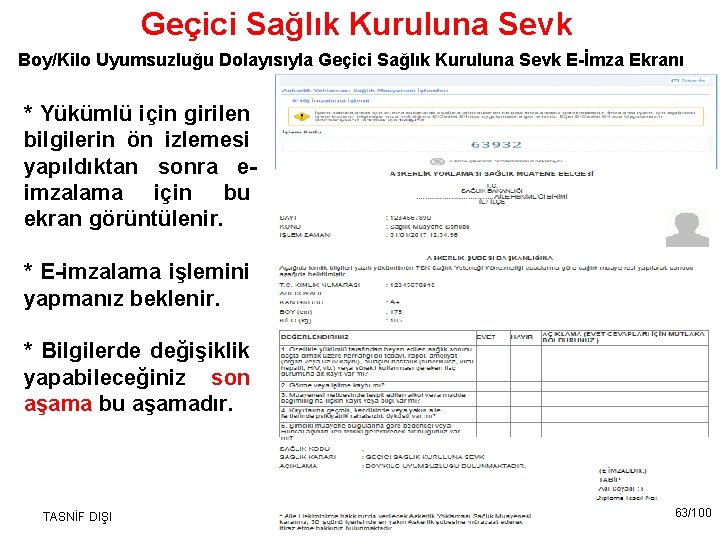 Geçici Sağlık Kuruluna Sevk Boy/Kilo Uyumsuzluğu Dolayısıyla Geçici Sağlık Kuruluna Sevk E-İmza Ekranı *